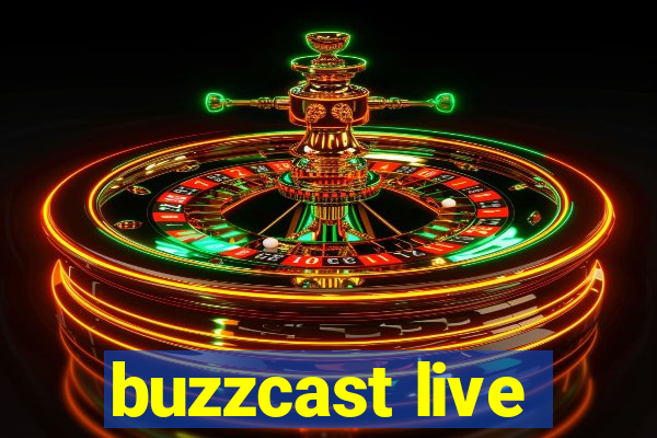 buzzcast live